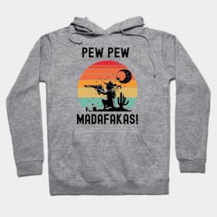 Pew Pew Madafakas Hoodie